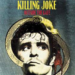 Killing Joke : Outside the Gate